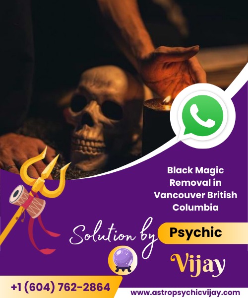 The Expert Astrologer Of Black Magic Removal in Vancouver British Columbia